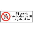 Verbodsbord - Bij brand: Verboden de lift te gebruiken - Zelfklevend